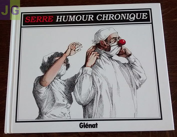 SERRE - Humour Chronique. Editions Glénat.