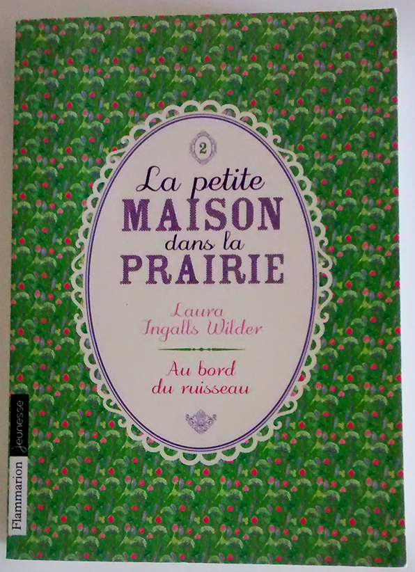 La petite maison dans la prairie. Tome 2. Flammarion.